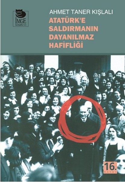 Atatürke Saldırmanın Dayanılmaz Hafifliği