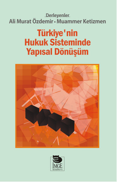 Türkiyenin Hukuk Sisteminde Yapısal Dönüşüm