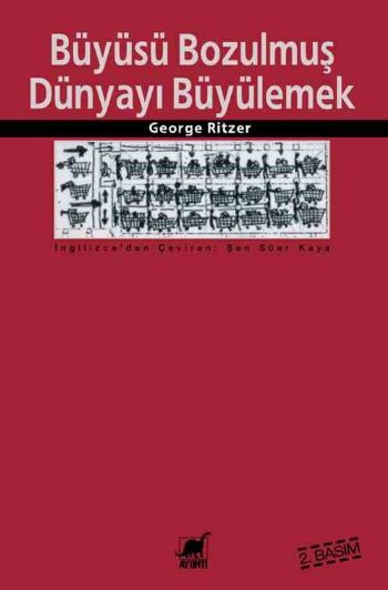 Büyüsü Bozulmuş Dünyayı Büyülemek  Tüketim Katedrallerindeki Süreklilik ve Değişim