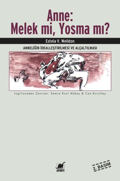 Anne  Melek Mi Yosma Mı  Anneliğin İdealleştirilmesi ve Alçaltılması