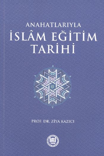 Anahatlarıyla İslam Eğitim Tarihi