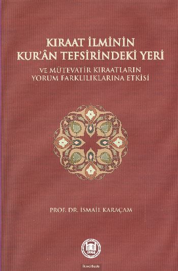 Kıraat İlminin Kuran Tefsirindeki Yeri  Ve Mütevatir Kıraatlarının Yorum Farklılıklarına Etkisi