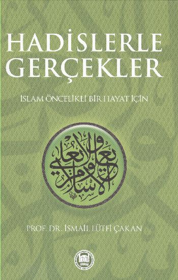 Hadislerle Gerçekler  İslam Öncelikli Bir Hayat İçin