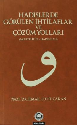 Hadislerde Görülen İhtilaflar ve Çözüm Yolları muhtelifülhadis ılmi