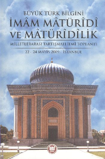 Büyük Türk Bilgini İmam Matüridi ve Matüridilik