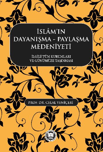 İslamın Dayanışma Paylaşma Medeniyeti  İlgili Tüm Kurumları ve Günümüze Taşınması