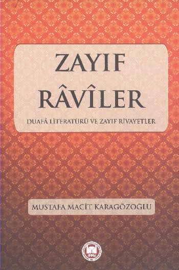 Zayıf Raviler  Duafa Literatürü ve Zayıf Rivayetler