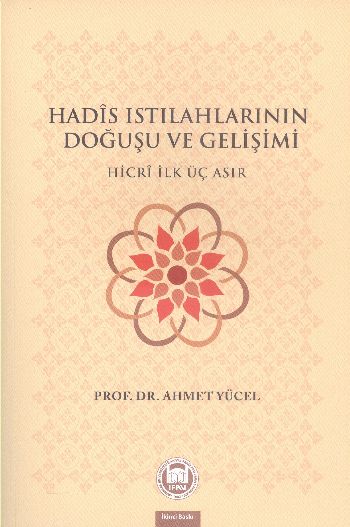 Hadis Istılahlarının Doğuşu ve Gelişimi  Hicri İlk Üç Asır