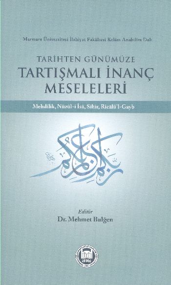 Tarihten Günümüze Tartışmalı İnanç Meseleleri