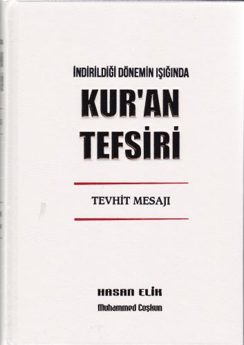 İndirildiği Dönemin Işığında Kuran Tefsiri  Tevhit Mesajı