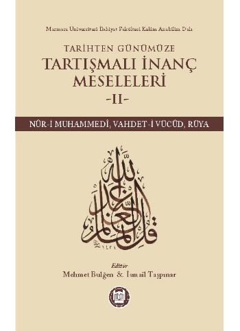 Tarihten Günümüze Tartışmalı İnanç Meseleleri 2  Nuri Muhammedi Vahdeti Vücud Rüya