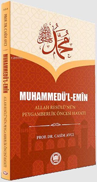 Muhammedü’lEmin Allah Resulü’nün Peygamberlik Öncesi Hayatı