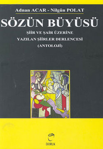 Sözün Büyüsü Şiir ve Şair Üzerine Yazılan Şiirler Derlencesi Antoloji