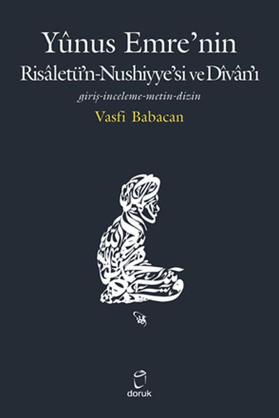 Yunus Emre’nin Risâletü’nNushiyye’si ve Dîvân’ı