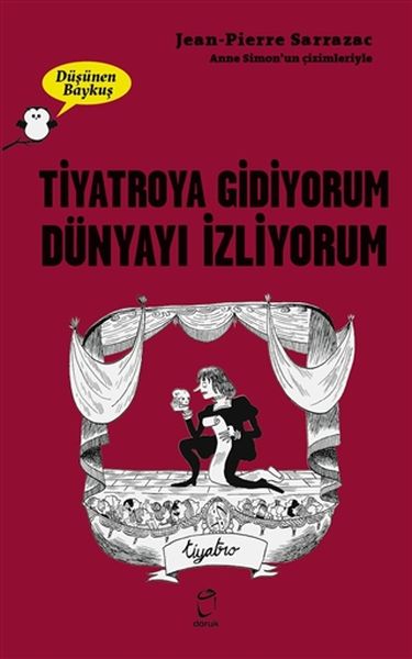 Tiyatroya Gidiyorum Dünyayı İzliyorum  Düşünen Baykuş