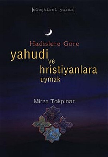 Hadislere Göre Yahudi ve Hristiyanlara Uymak