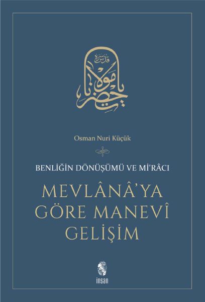 Mevlanaya Göre Manevi Gelişim  Benliğin Dönüşümü ve Miracı