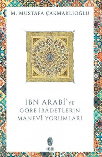 İbn Arabiye Göre İbadetlerin Manevi Yorumları