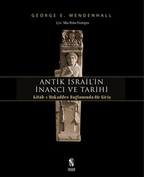 Antik İsrail’in İnancı ve Tarihi  Kitabı Mukaddes Bağlamında Bir Giriş