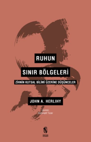 Ruhun Sınır Bölgeleri  Zihnin Kutsal Bilimi Üzerine Düşünceler