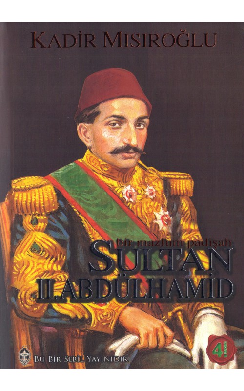 Bir Mazlum Padişah Sultan 2 Abdülhamid