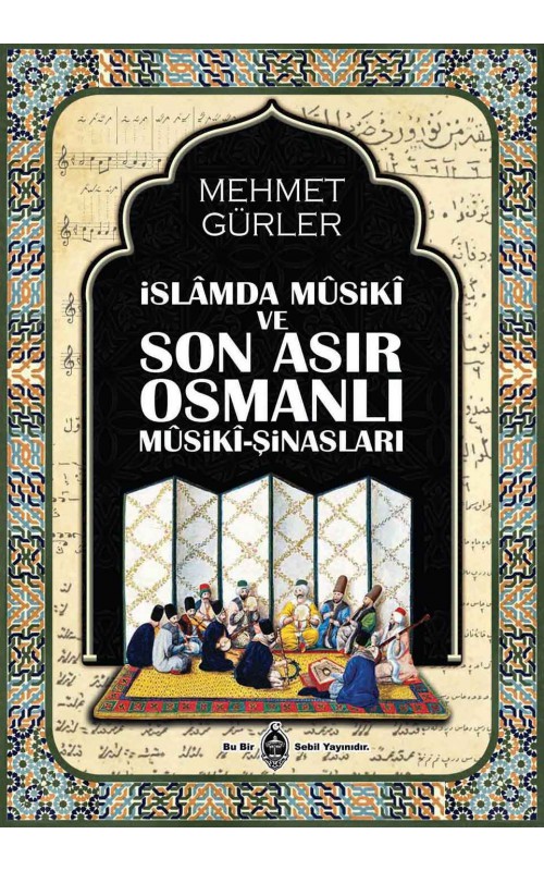 İslamda Musiki ve Son Asır Osmanlı MusikiŞinasları