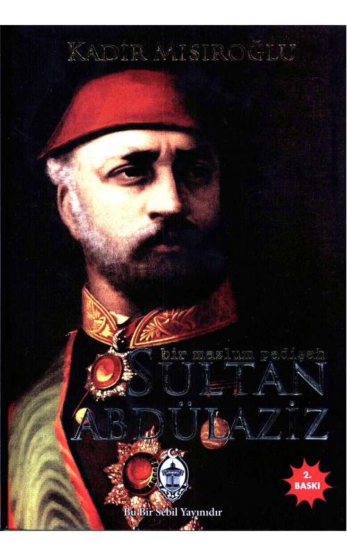 Bir Mazlum Padişah Sultan Abdülaziz