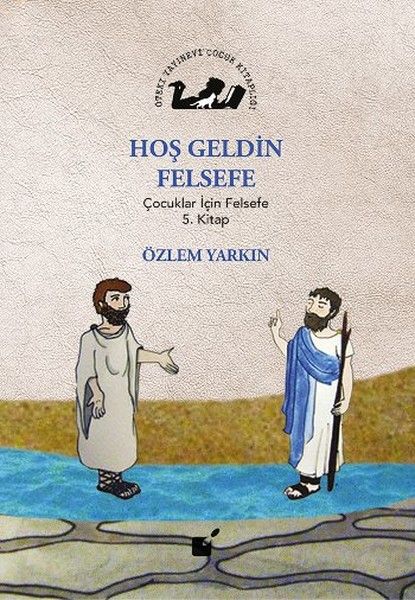 Hoş Geldin Felsefe  Çocuklar İçin Felsefe 5 Kitap