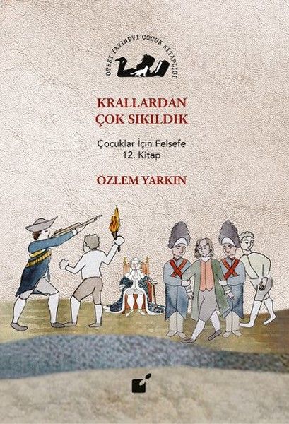 Krallardan Çok Sıkıldık  Çocuklar İçin Felsefe 12 Kitap