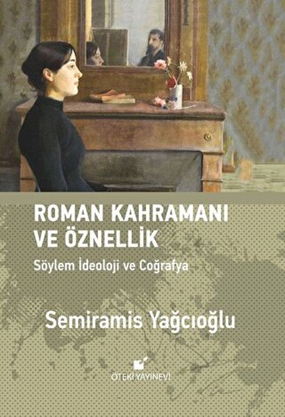 Roman Kahramanı ve ÖznellikSöylem İdeoloji ve Coğrafya