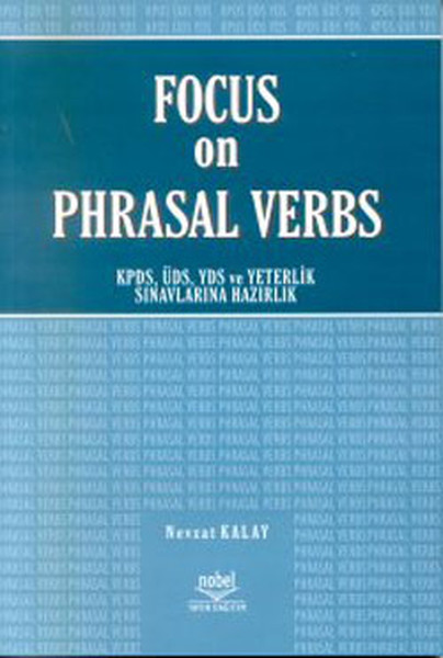 Focus on Phrasal Verbs  KPDS  ÜSD  YDS ve Yeterlilik Sınavlarına Hazırlık