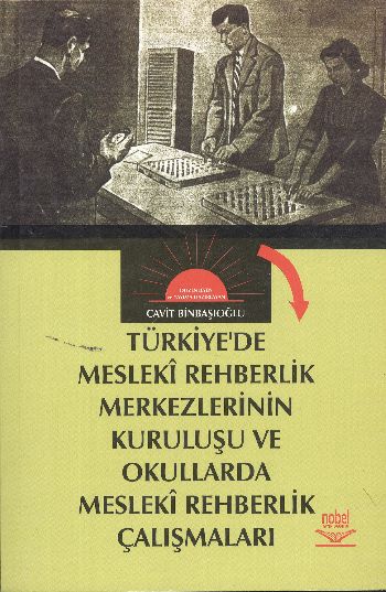 Türkiyede Mesleki Rehberlik Merkezlerinin Kuruluşu Ve Okullarda Meleki Rehberlik Çalışmaları ANKD