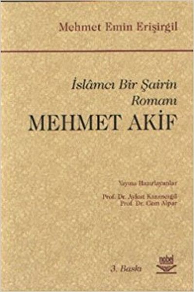 İslamcı Bir Şairin Romanı  Mehmet Akif