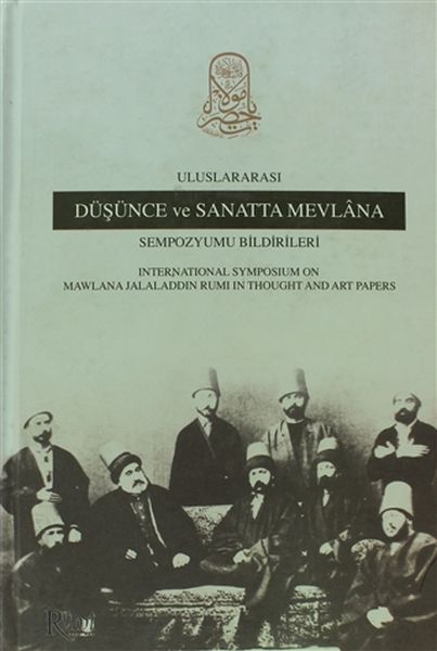 Uluslararası Düşünce ve Sanatta Mevlana Sempozyumu Bildirileri