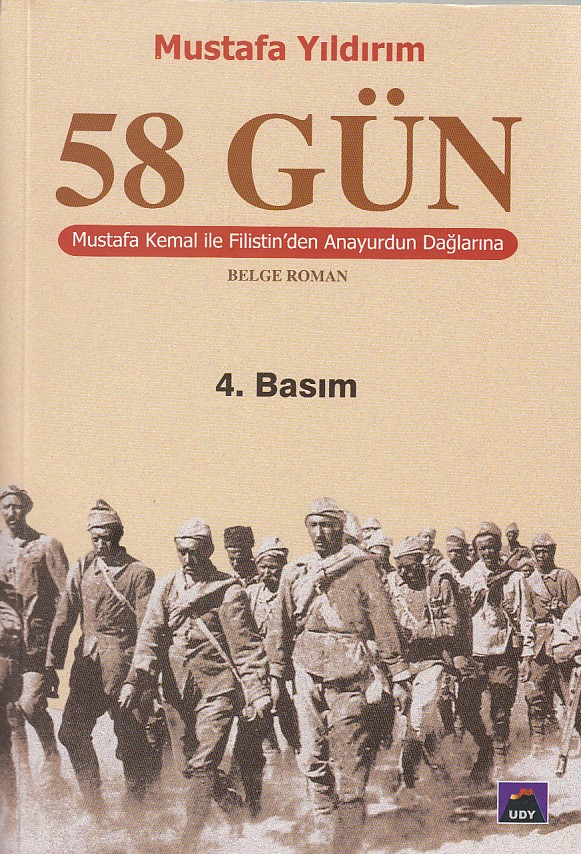 58 Gün Mustafa Kemal ile Filistinden Anayurdun Dağlarına