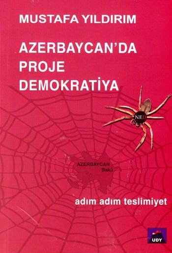 Azerbaycanda Proje Demokratiya  Adım Adım Teslimiyet