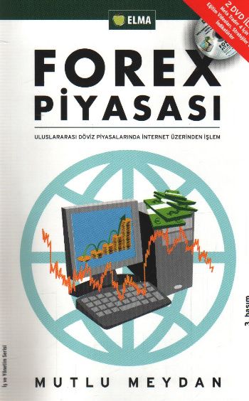 Forex Piyasası  Uluslararası Döviz Piyasalarında İnternet Üzerinden İşlem DVD ilaveli