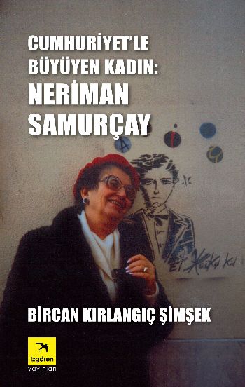 Cumhuriyetle Büyüyen Kadın Neriman Samurçay