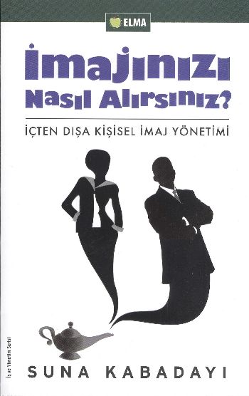 İmajınızı Nasıl Alırsınız  İçten Dışa Kişisel İmaj Yönetimi