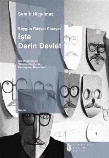 İşte Derin Devlet  Soygun Rüşvet Cinayet