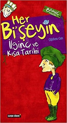 Her Bişeyin İlginç ve Kısa Tarihi