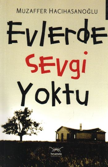 Evlerde Sevgi Yoktu