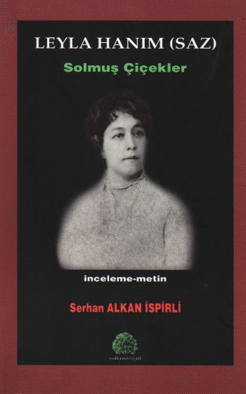 Leyla Hanım Saz Solmuş Çiçekler