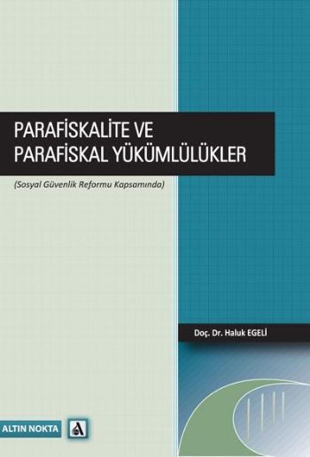 Parafiskalite ve Parafiskal Yükümlülükler Sosyal Güvenlik Reformu Kapsamında