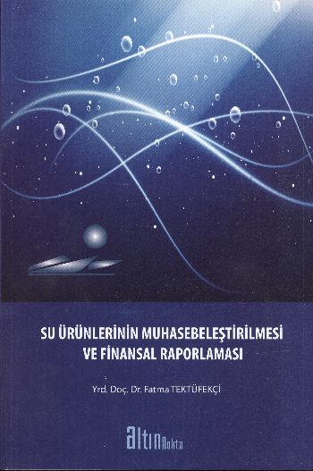 Su Ürünlerinin Muhasebeleştirilmesi ve Finansal Raporlaması