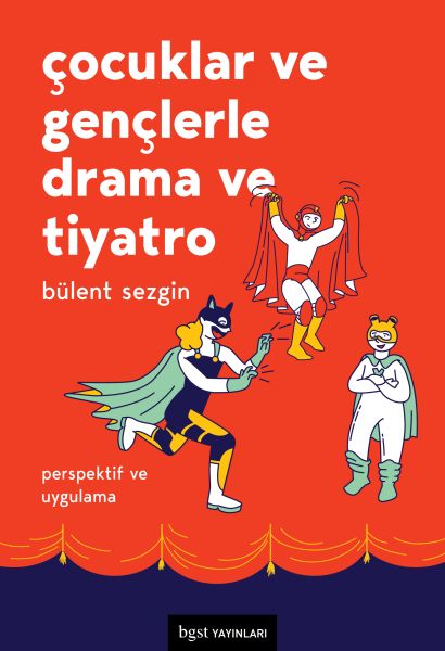 Çocuklar ve Gençlerle Drama ve Tiyatro  Perspektif ve Uygulama