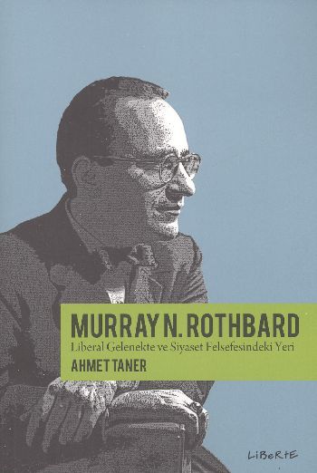 Murray Rothbard  Liberal Gelenekte ve Siyaset Felsefesindeki Yeri