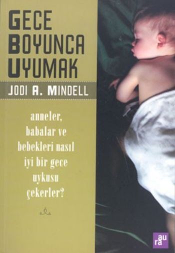 Gece Boyunca Uyumak Anneler Babalar ve Bebekleri Nasıl İyi Bir Gece Uykusu Çekerler