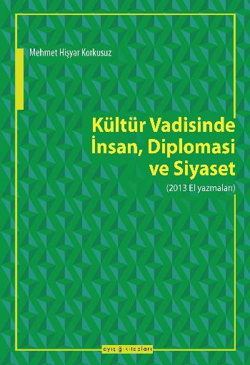 Kültür Vadisinde İnsan Diplomasi ve Siyaset 2013 El Yazmaları