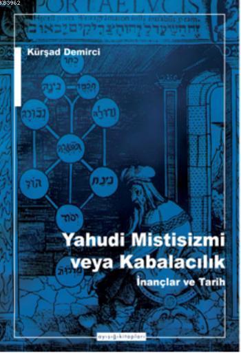 Yahudi Mistisizmi veya Kabalacalık  İnançlar ve Tarih